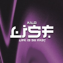 KILØ - LIFE IS SO FAST.