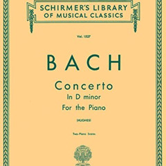 [ACCESS] PDF 💑 Concerto in D Minor (2-piano score) by  Edwin Hughes &  Johann Sebast
