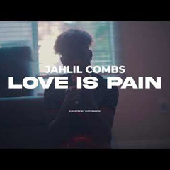 Jahill Combs - Love Is Pain