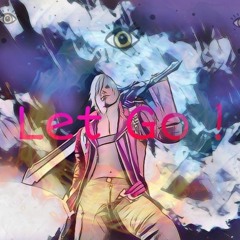 Let Go ! (prod. HXRXKILLER)