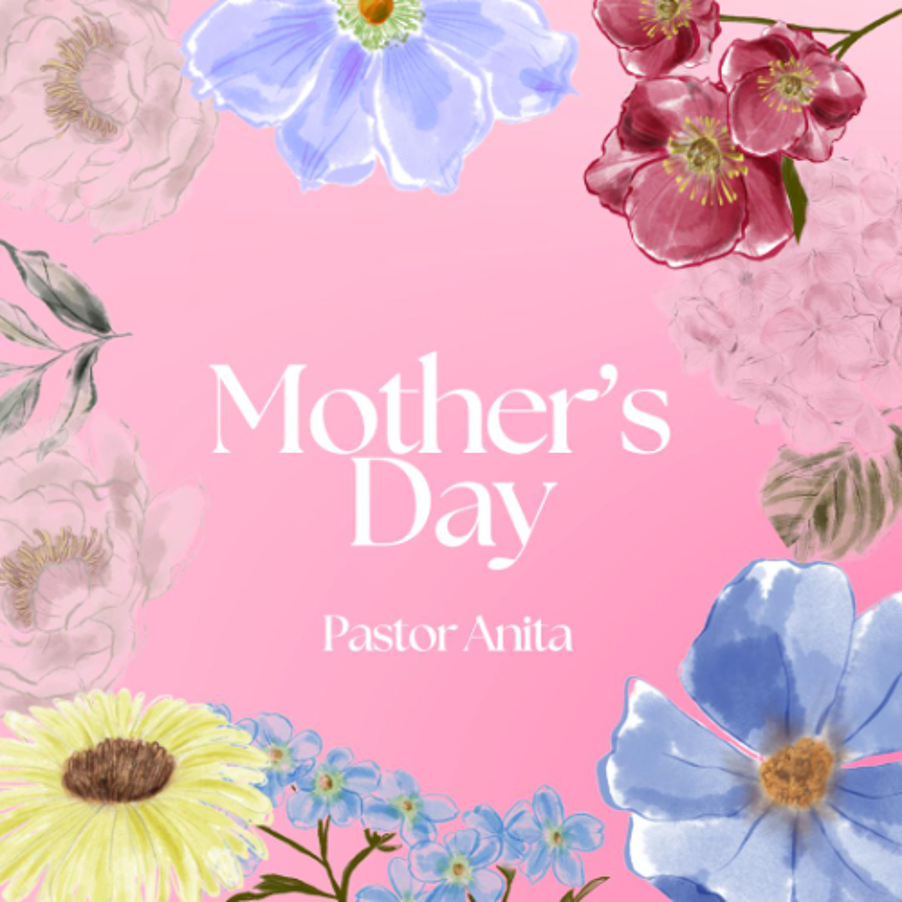 Mother's Day | Pastor Anita White