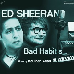 Ed Sheeran - Bad Habits (Cover by Kourosh Arian)