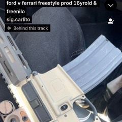 sig.carlito - ford v ferrari freestyle (prod. 16yrold & freenilo)