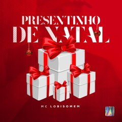 MC LOBISOMEM - ELA QUER PRESENTINHO DE NATAL - ( DJ VITINHO VIBE E DJ BIRULEIBE ) DEU ONDA RECORDS