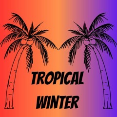Tropical Winter