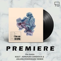 PREMIERE: The DARA - Kult (Arnaud Cordova & Julian Rodriguez Remix) [ICONYC NOIR]