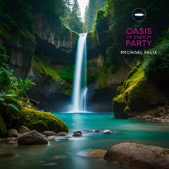 Oasis of Energy Party by Michael Felix