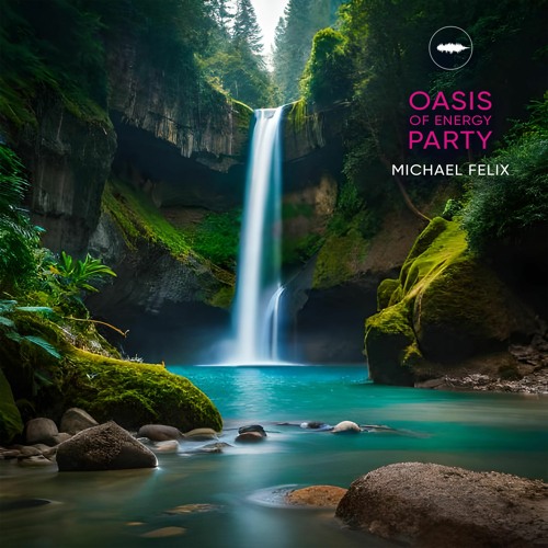 Oasis of Energy Party by Michael Felix