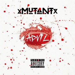 xMUTANTx - (NitWit + Willdabeast + ADT) - Advil