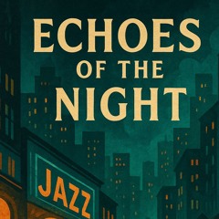 Echoes of the night (Jazz Edition)