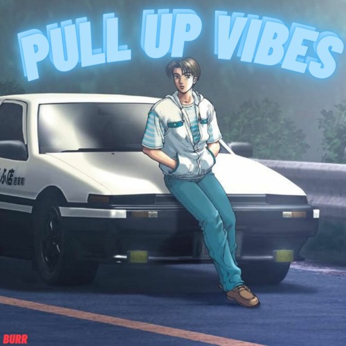 "Pull UP Vibes"