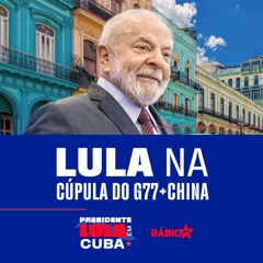 🎙️ DISCURSO | Lula na Cúpula do G77 + China, em Cuba.