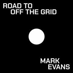 ROAD TO OFF THE GRID