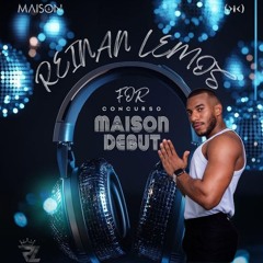 DJ REINAN LEMOS - •FOR MAISON DEBUT•