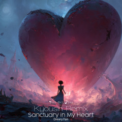 Dreary Fan - Sanctuary in My Heart (KyousIn Radio Edit Remix)