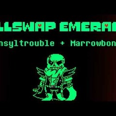 FellSwap Emerald Soundtrack 16 and 24 - Transyltrouble + Marrowbone
