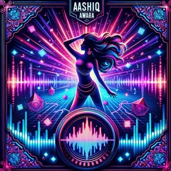 Ashiq Awara - DJ Avaara Mastered