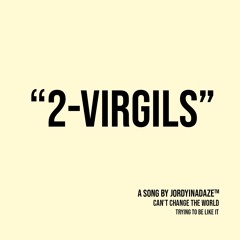 2-VIRGILS (PROD BY. @bybandz)