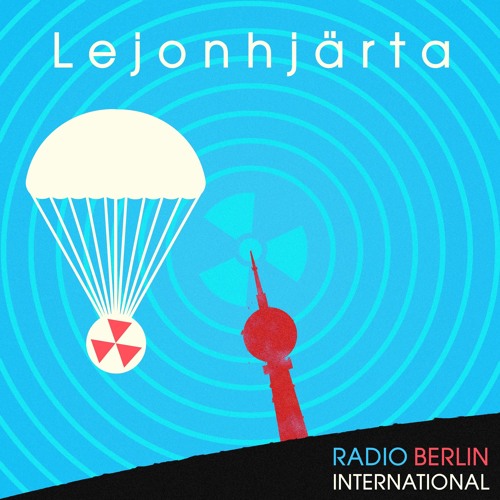 Stream Lejonhjärta Listen to Radio Berlin International playlist