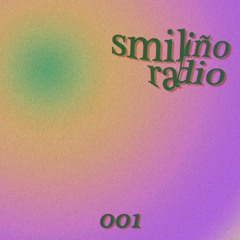 Smiliño Radio Episode 001