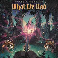 Spira & Brokage - What We Had