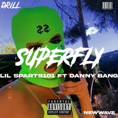 Lil Sparts101 superfly drill(feat DannyBang).mp3