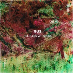 GUS - Helpless Whispers [VPFD2.6]