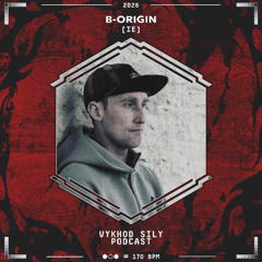 Vykhod Sily Podcast - B-Origin Guest Mix