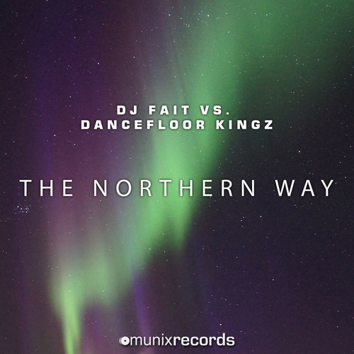 The Northern Way (Dancefloor Kingz Remix Edit)