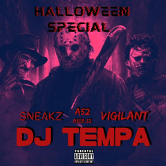 Halloween Special - Tempa, Sneakz & Vigilant
