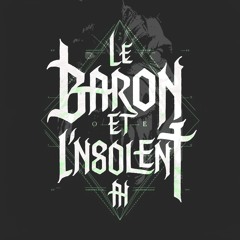 Le Baron et L'Insolent Vol.1