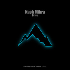 Kash Mihra - Kash Mihra - Drive (Original Mix) [Progressive Vibes Dark - PVM1238D]