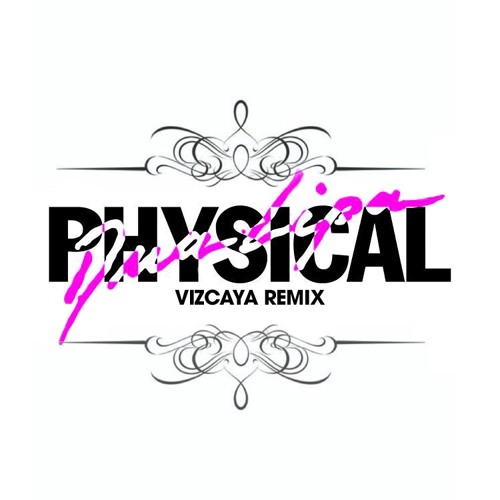 Dua Lipa - Physical (Vizcaya Remix)