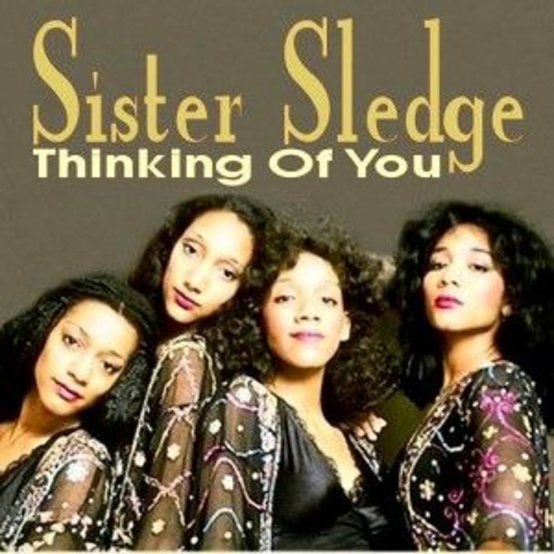 Stream Sister Sledge - Thinking Of You (Studio Acapella and Stems