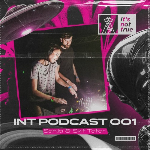 INT PODCAST 001: San.ia & Skif Tafari