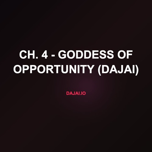 Ch. 4 - Goddess of Opportunity (Dajai)