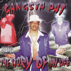 Stream Gangsta Pat music | Listen to songs, albums, playlists for