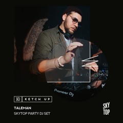 Taleman - SkyTop Party DJ Set Live @ Ketch Up