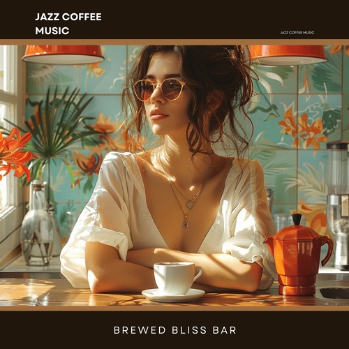 Stream Jazz Coffee Music | Listen to Brewed Bliss Bar playlist online ...