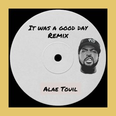 Ice Cube - It Was A Good Day ( Alae Touil Remix)