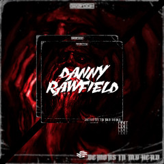 DEMONS IN MY HEAD (DANNY RAWFIELD RAWTRAP EDIT) [FREE DOWNLOAD]