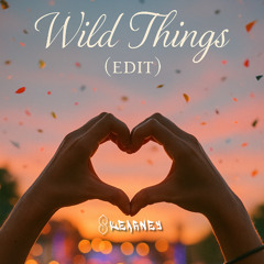 Skearney - Wild Things (Edit)
