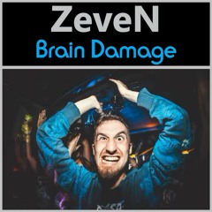 ZeveN - Brain Damage