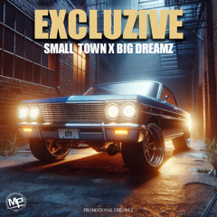 SMALL TOWN X BIG DREAMZ