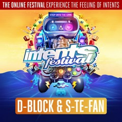 Intents Festival 2020 | Liveset D-block & S-te-Fan