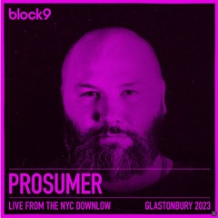 Prosumer  Live From NYC Downlow - Glastonbury 2023