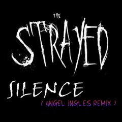 The Strayed - Silence ( Angel Ingles Remix )