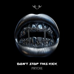 PRYDIE - Don't Stop This Kick [ FREE DOWNLOAD ]