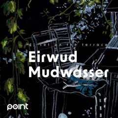 Eirwud Mudwasser at POINT 19 07 25