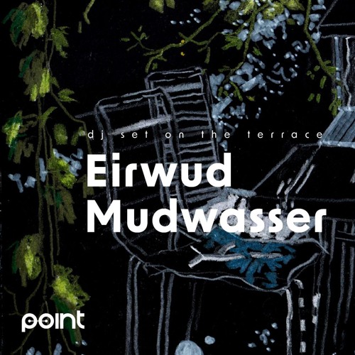 Eirwud Mudwasser at POINT 19 07 25